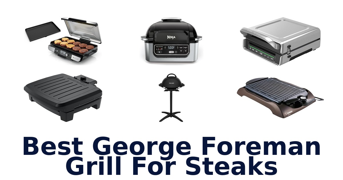 best george foreman grill for steaks