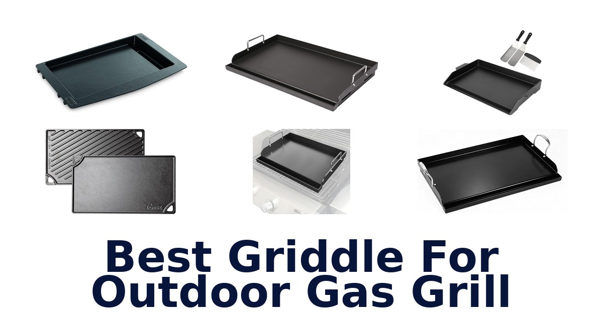 best griddle for outdoor gas grill