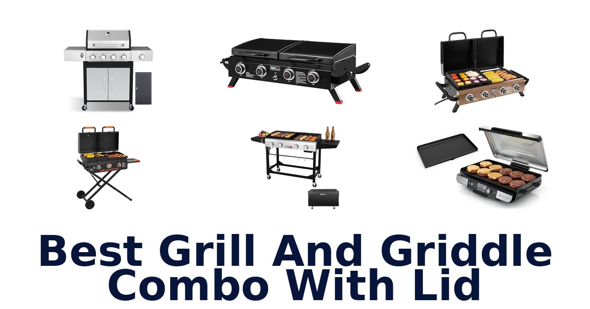 best grill and griddle combo with lid