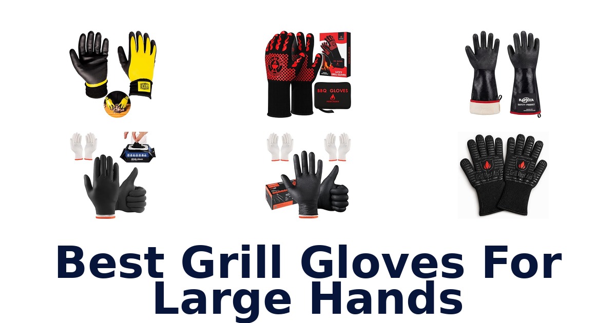 best grill gloves for large hands