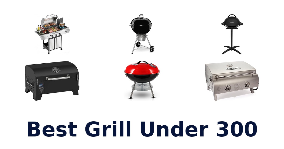 best grill under 300