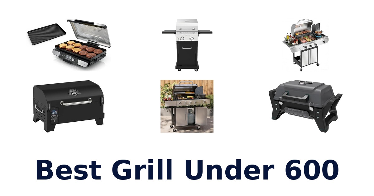 best grill under 600