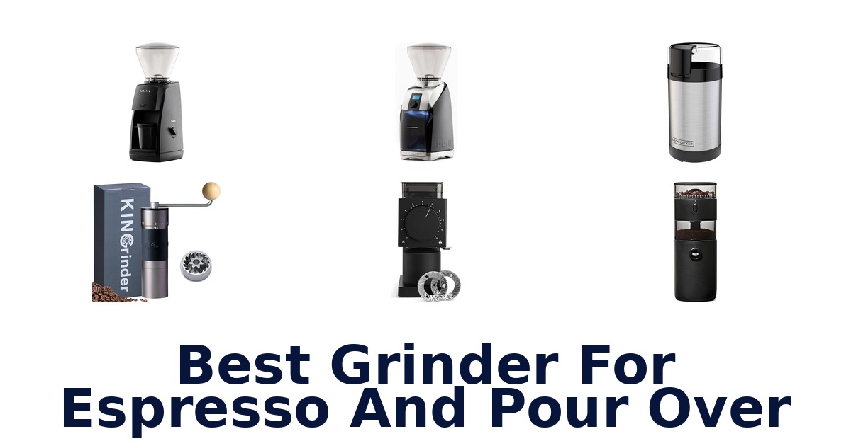 best grinder for espresso and pour over