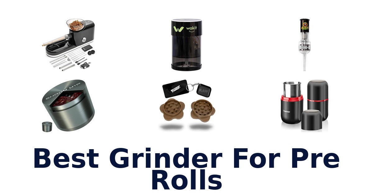 best grinder for pre rolls