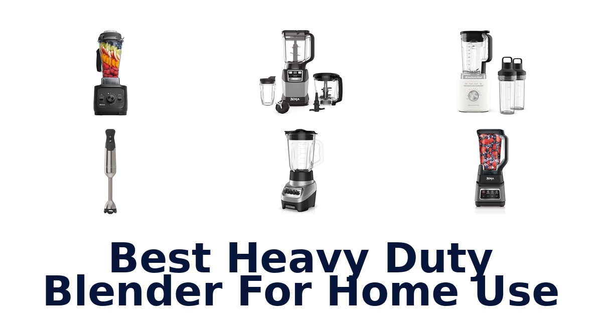 best heavy duty blender for home use