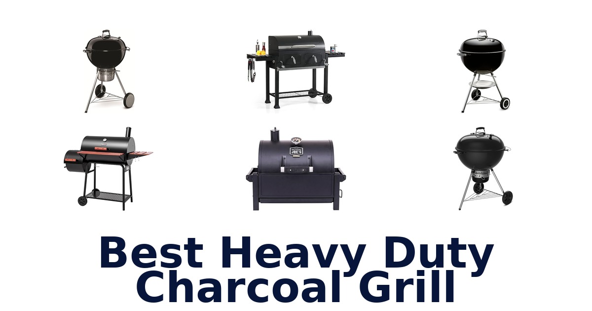 best heavy duty charcoal grill