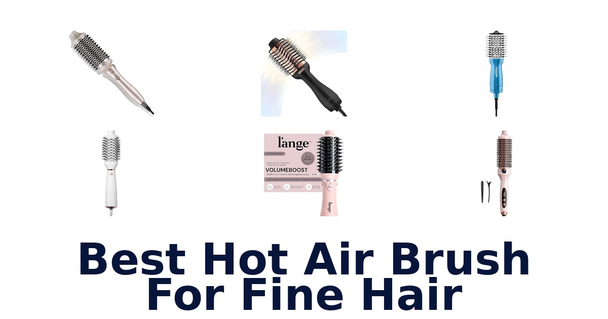 best hot air brush for fine hair
