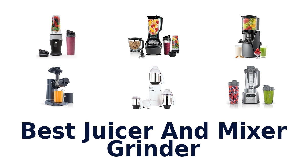best juicer and mixer grinder