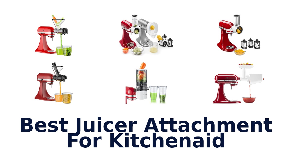 best juicer attachment for kitchenaid