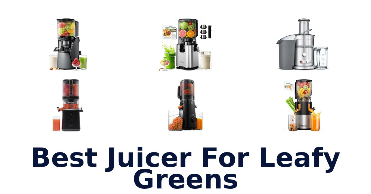 best juicer for leafy greens