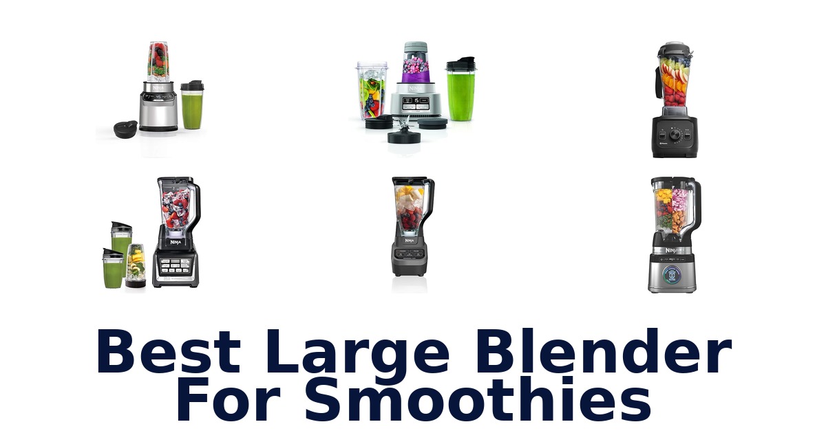 best large blender for smoothies