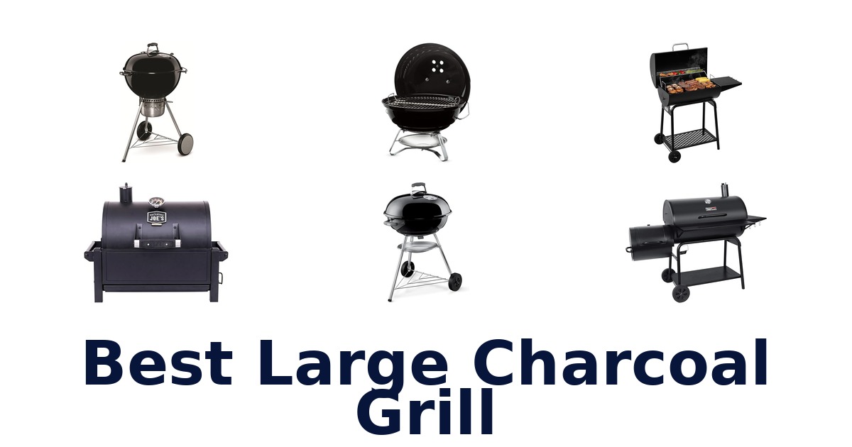best large charcoal grill
