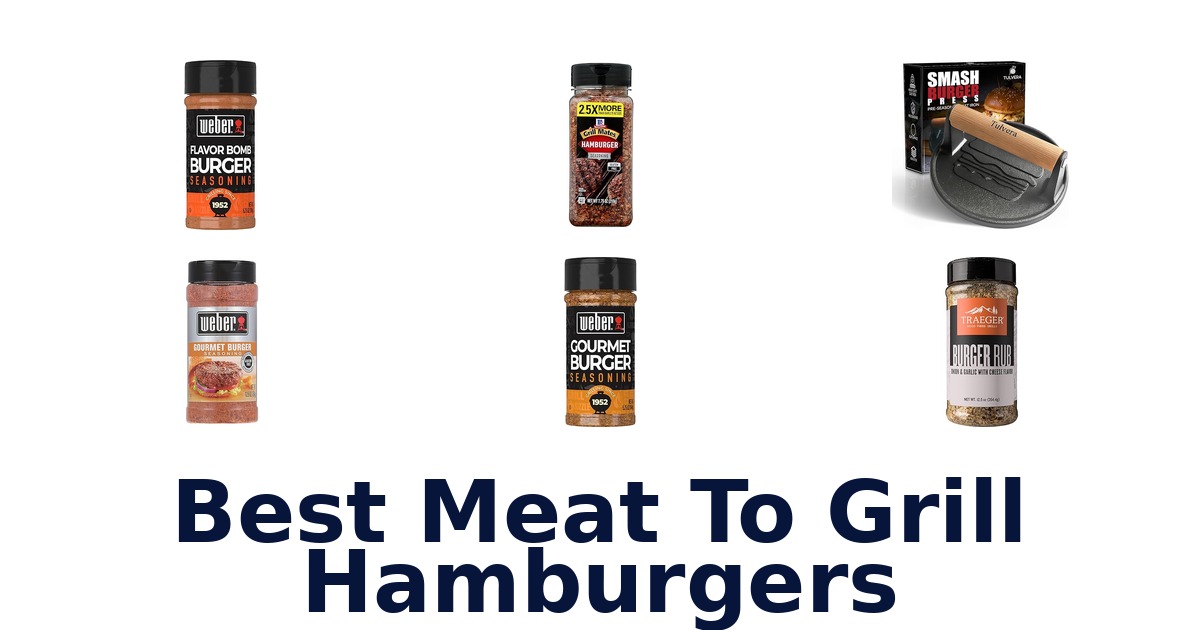 best meat to grill hamburgers