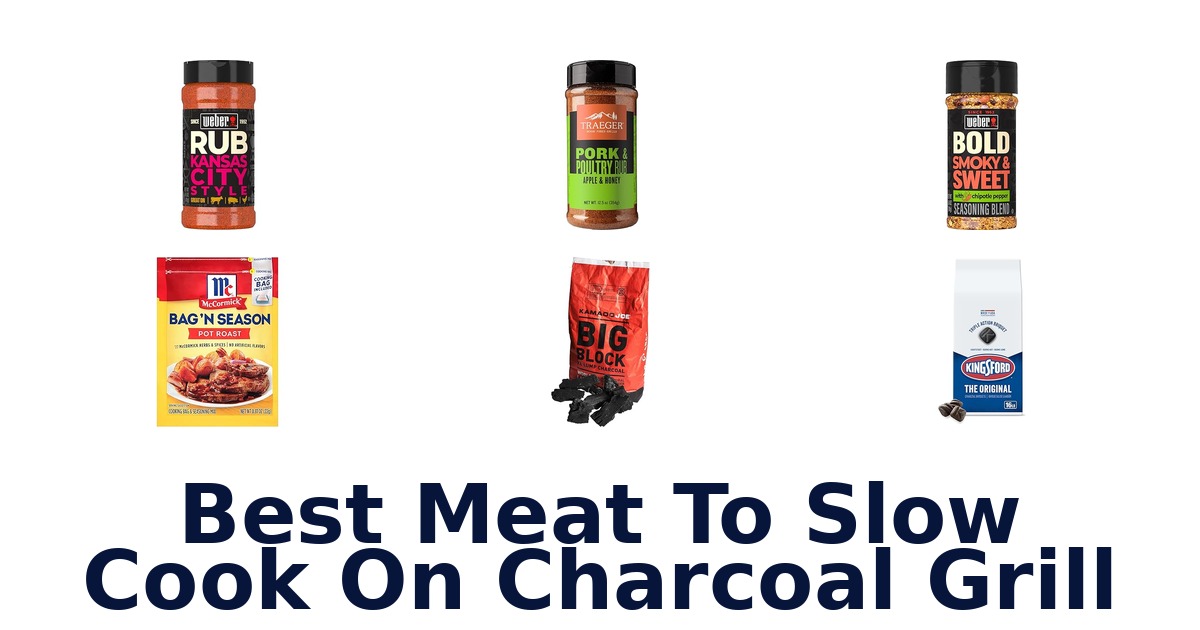 best meat to slow cook on charcoal grill