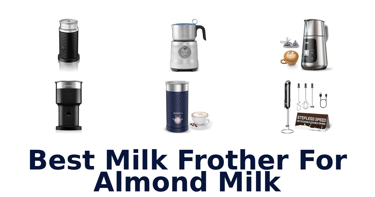 best milk frother for almond milk