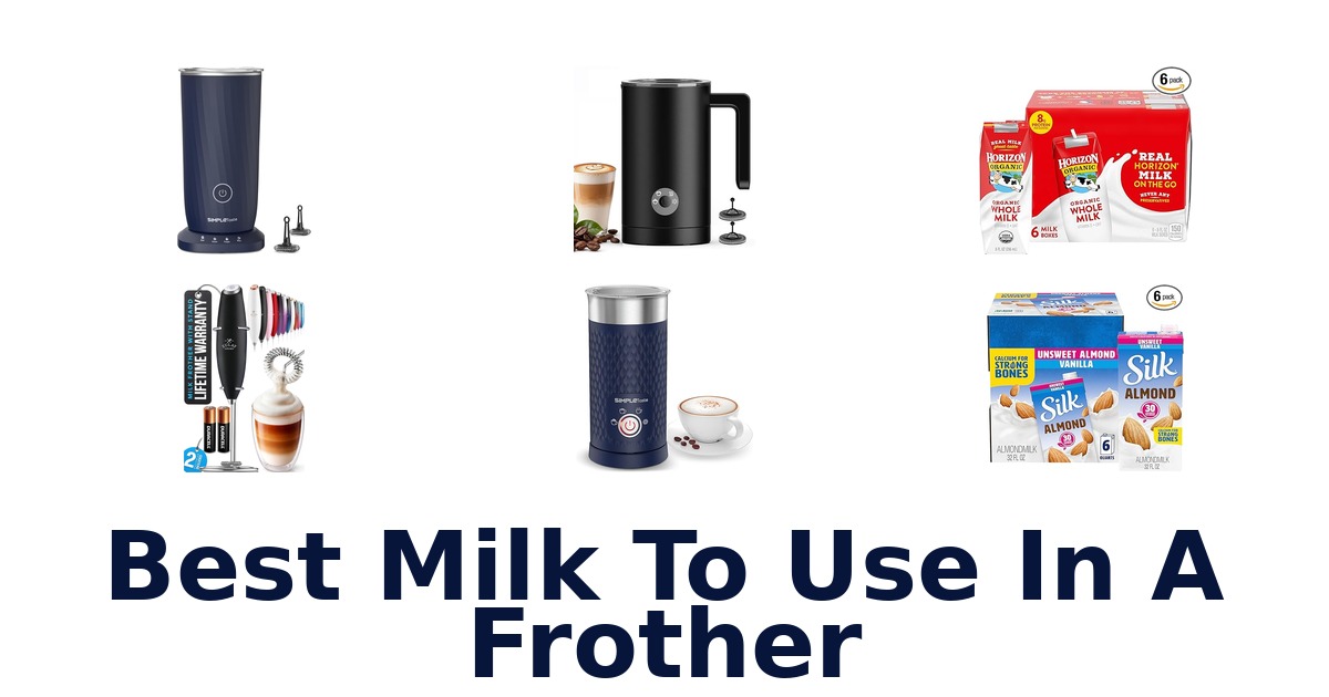 best milk to use in a frother