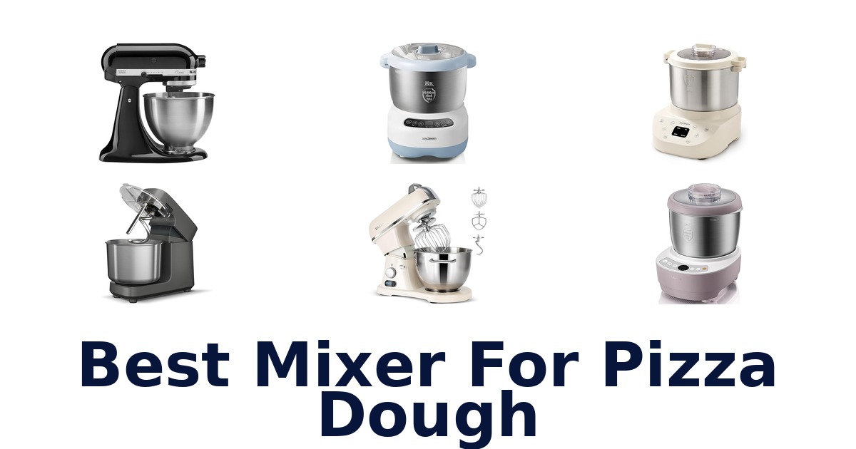 best mixer for pizza dough