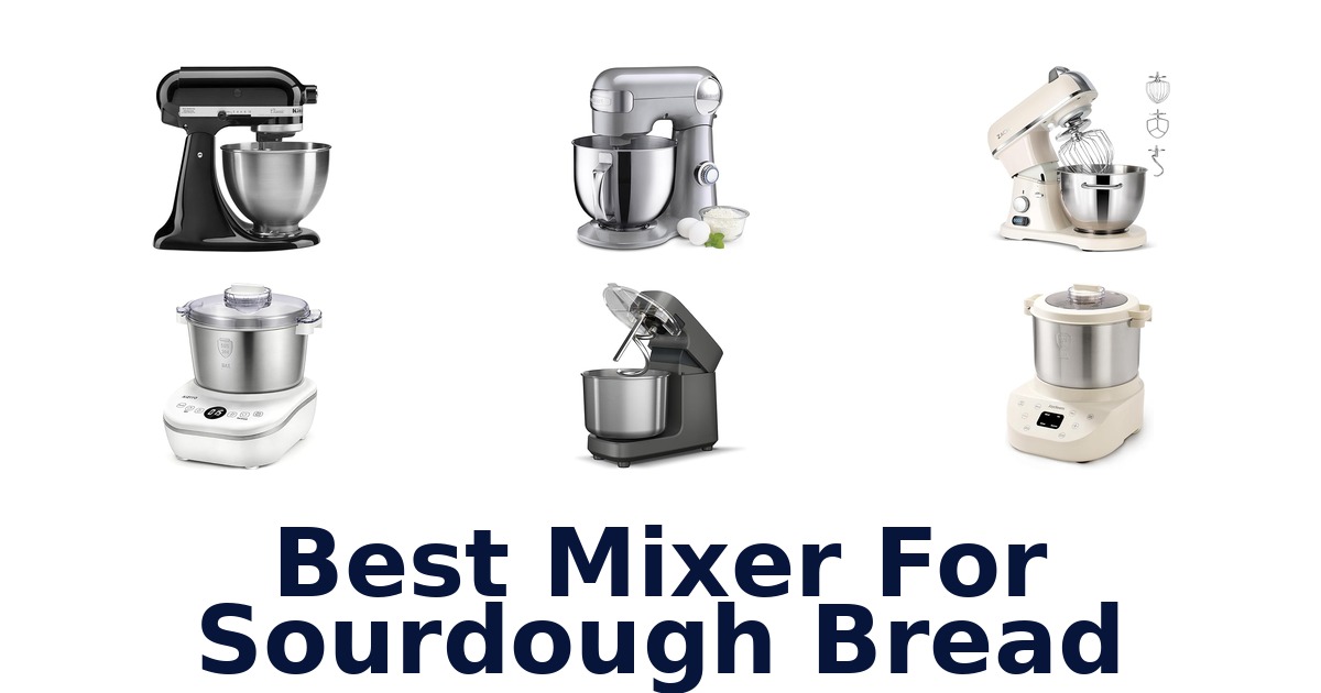 best mixer for sourdough bread