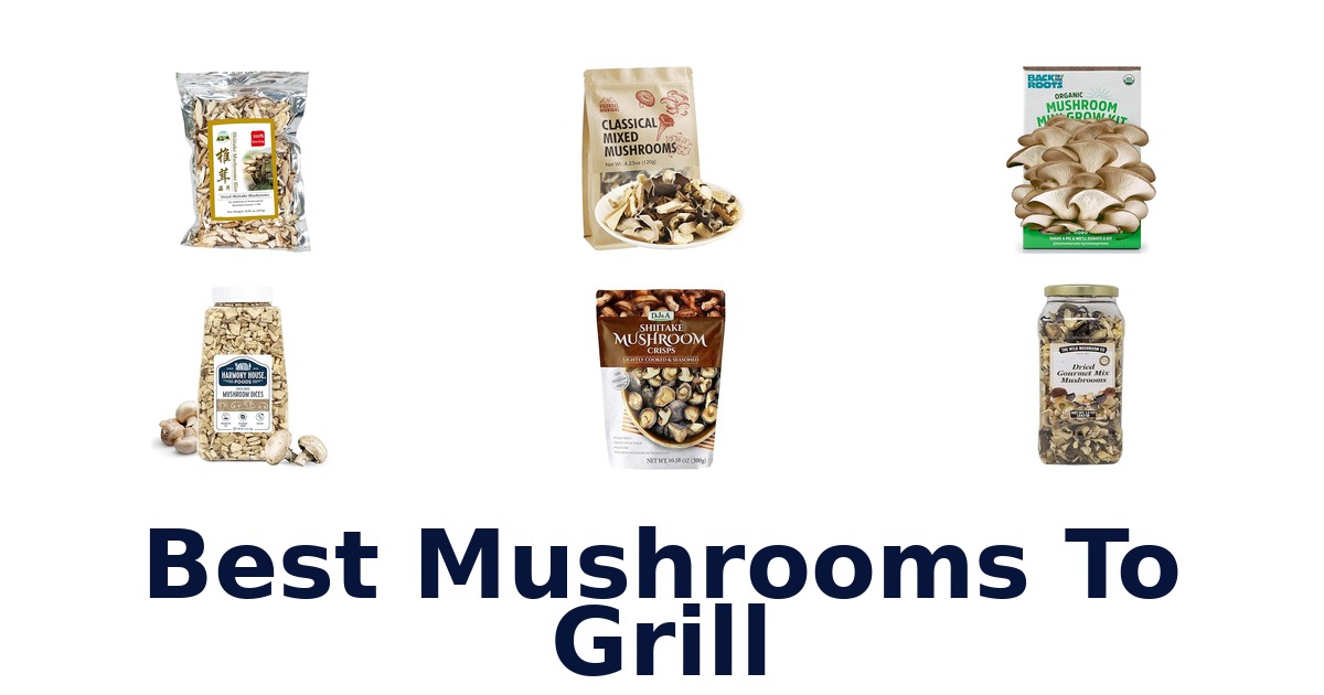 best mushrooms to grill