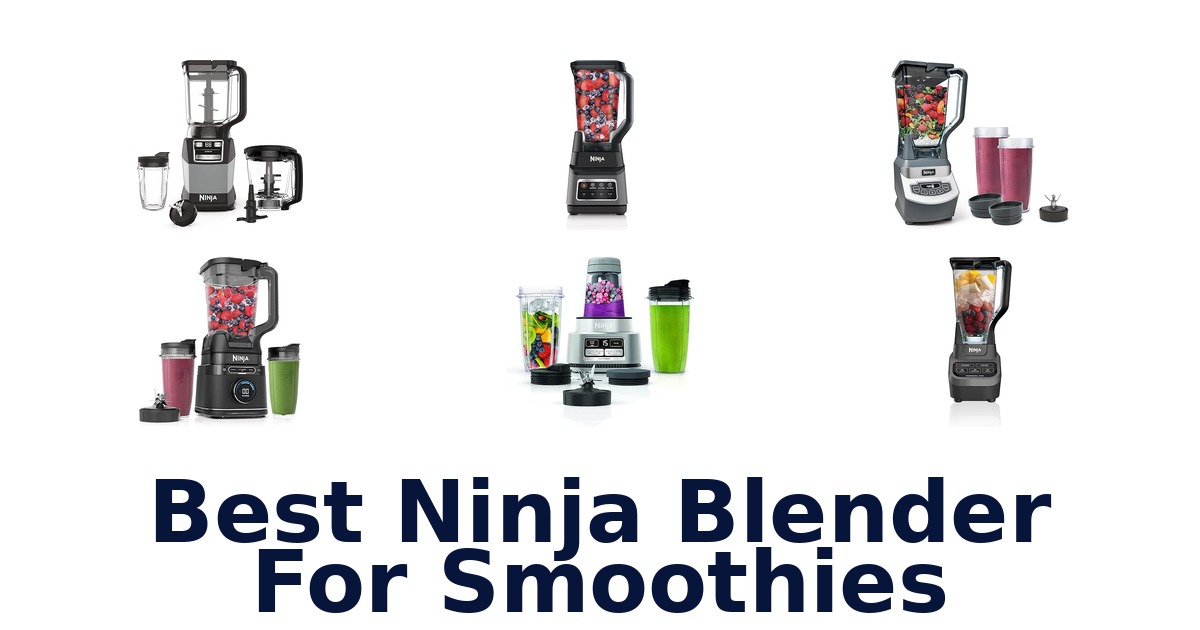 best ninja blender for smoothies
