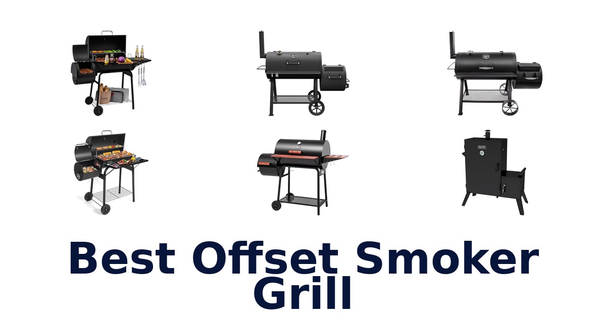 best offset smoker grill