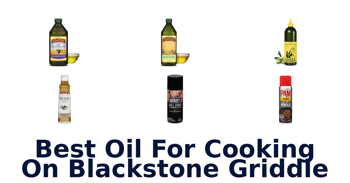 best oil for cooking on blackstone griddle