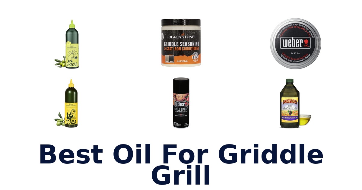 best oil for griddle grill