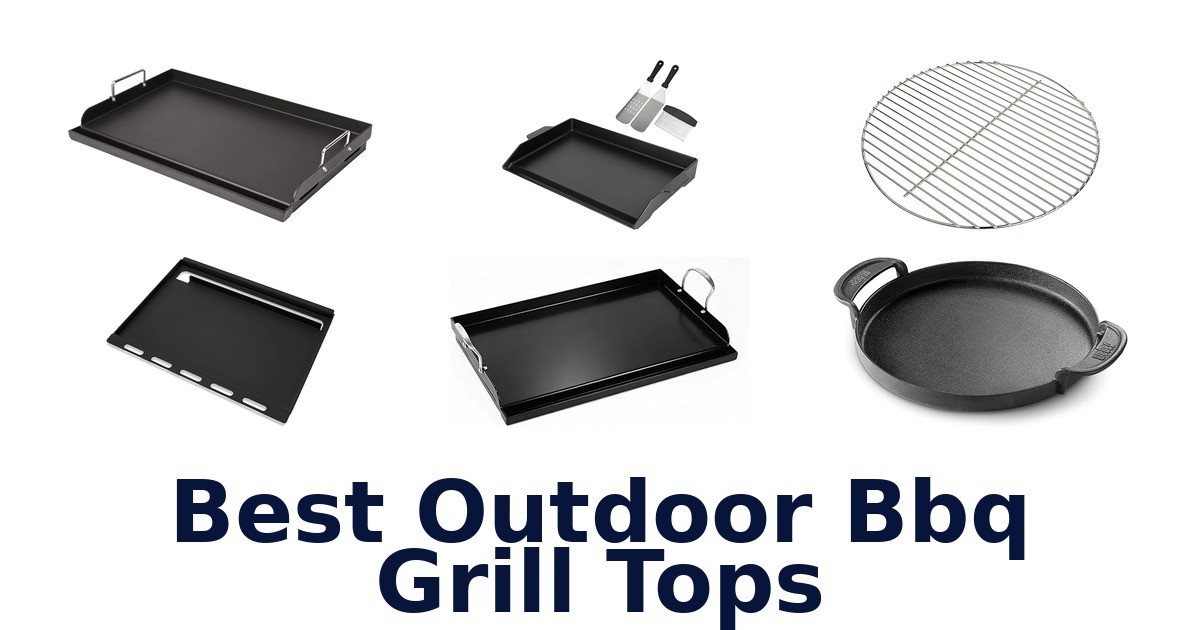 best outdoor bbq grill tops