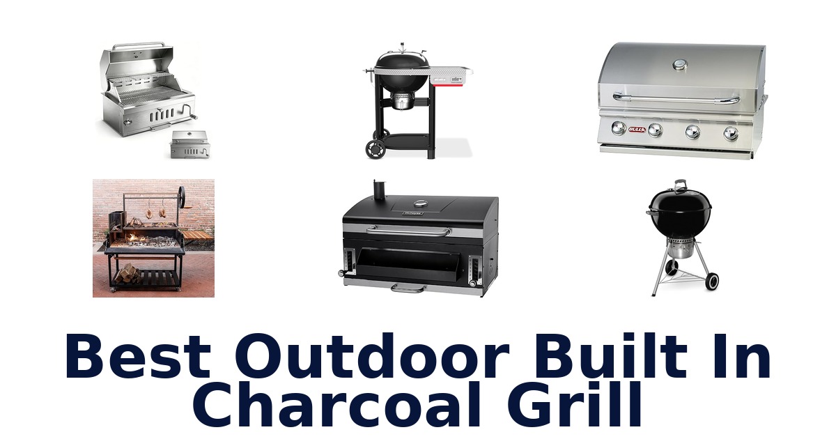best outdoor built in charcoal grill