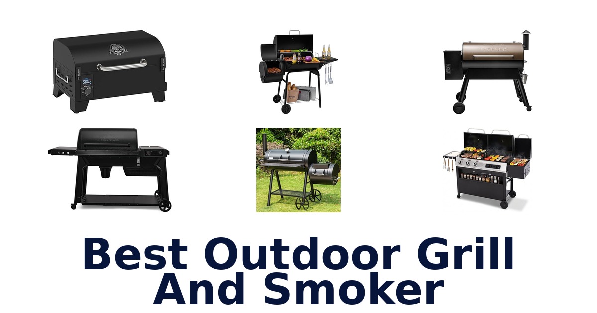 best outdoor grill and smoker