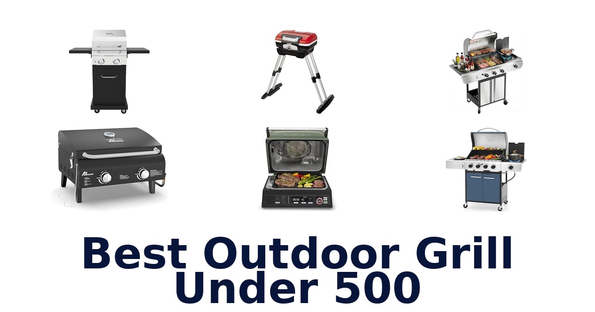 best outdoor grill under 500