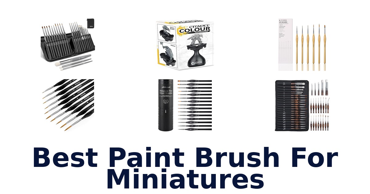 best paint brush for miniatures