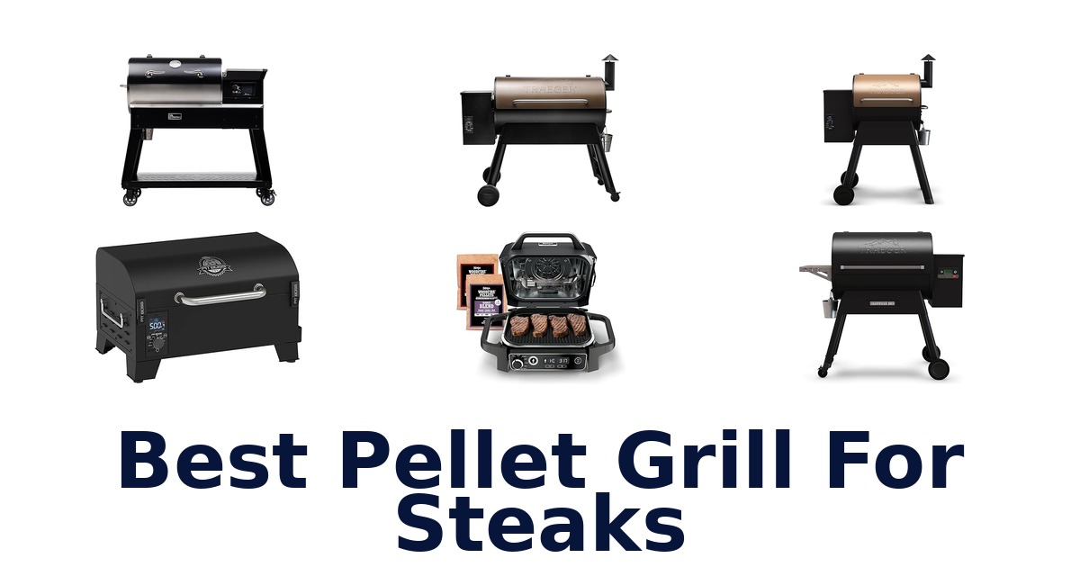 best pellet grill for steaks