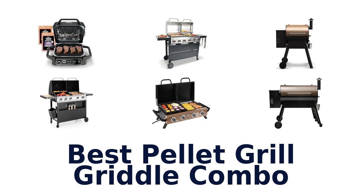 best pellet grill griddle combo