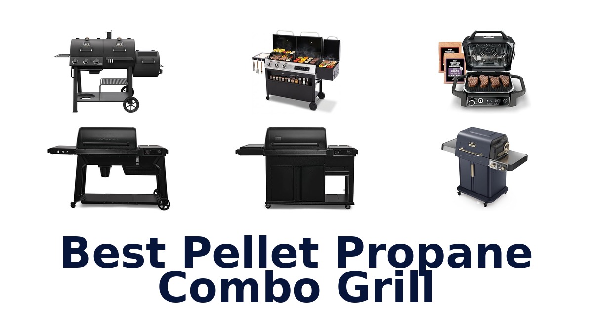 best pellet propane combo grill