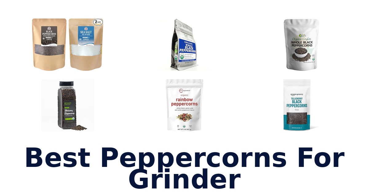 best peppercorns for grinder