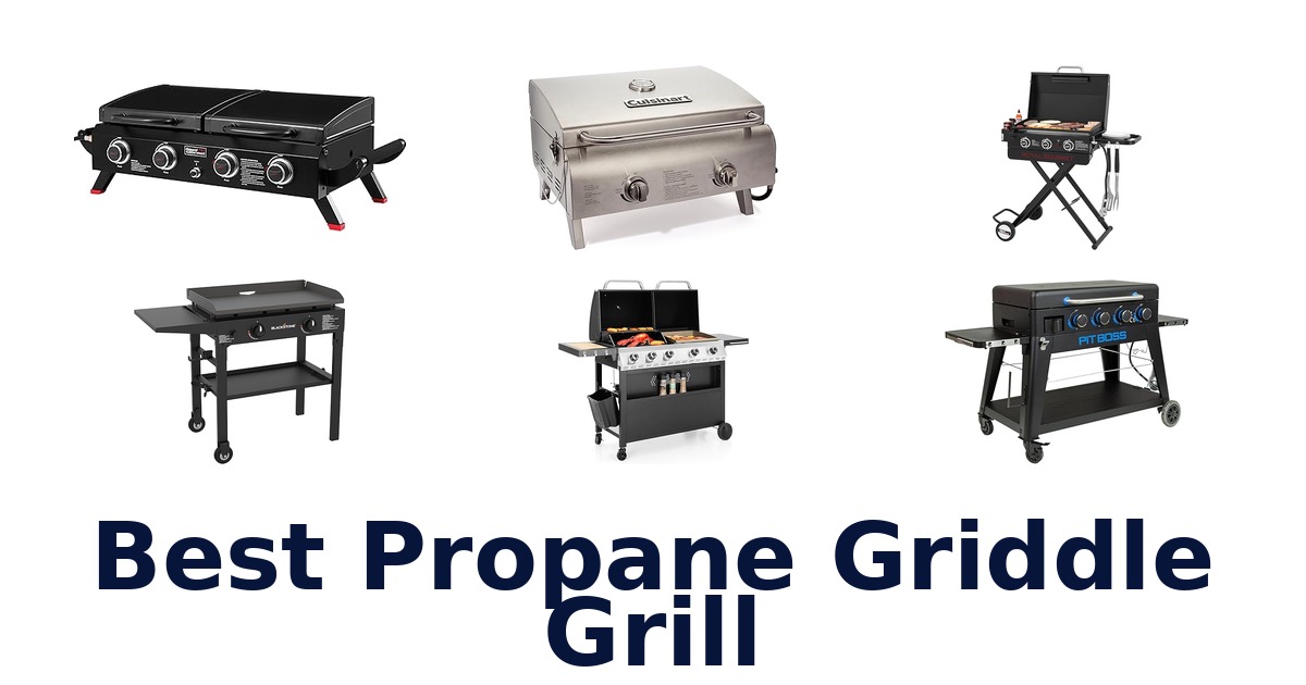 best propane griddle grill