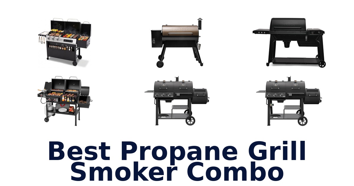 best propane grill smoker combo