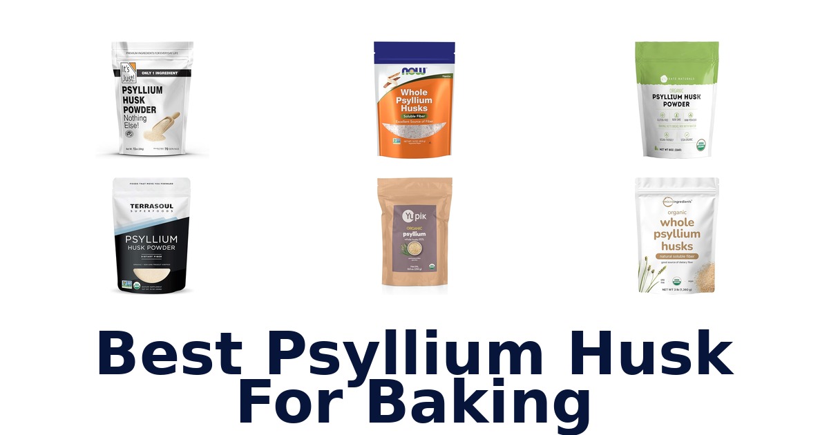 best psyllium husk for baking