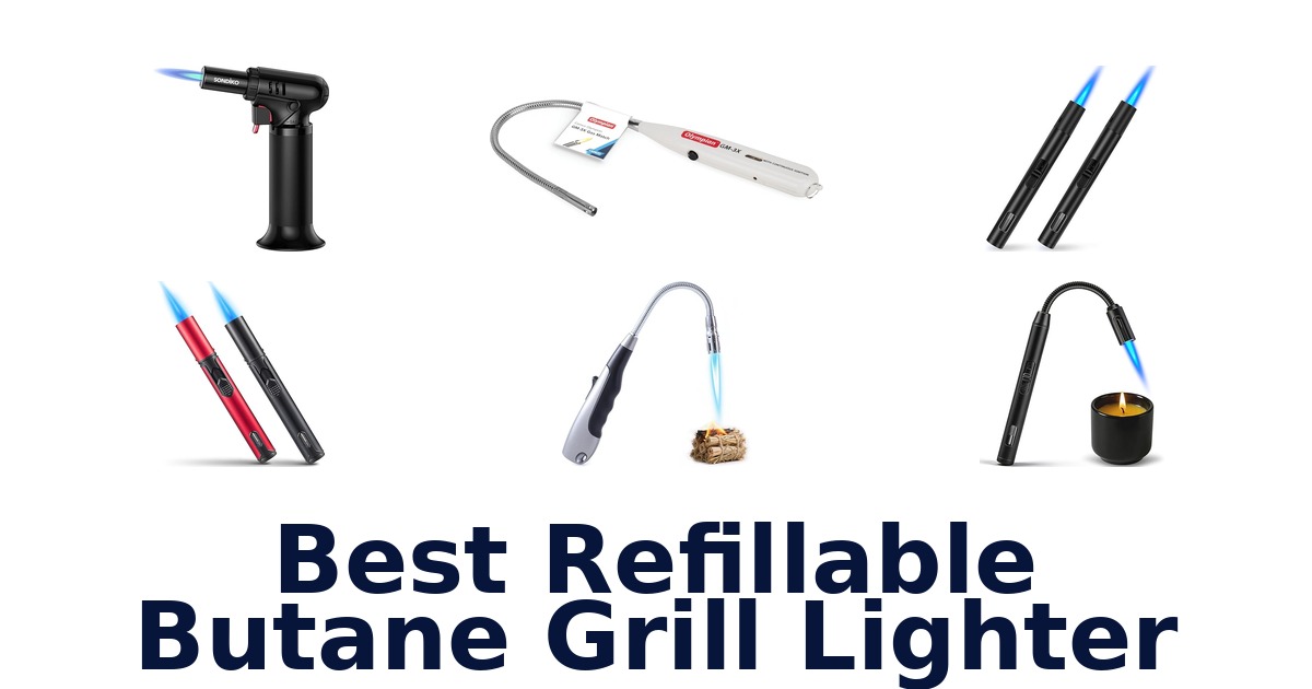 best refillable butane grill lighter
