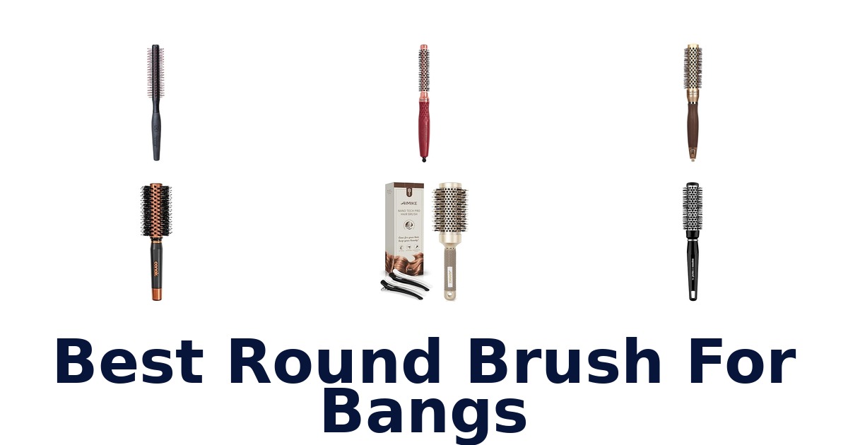 best round brush for bangs