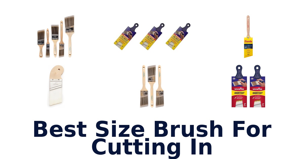 best size brush for cutting in