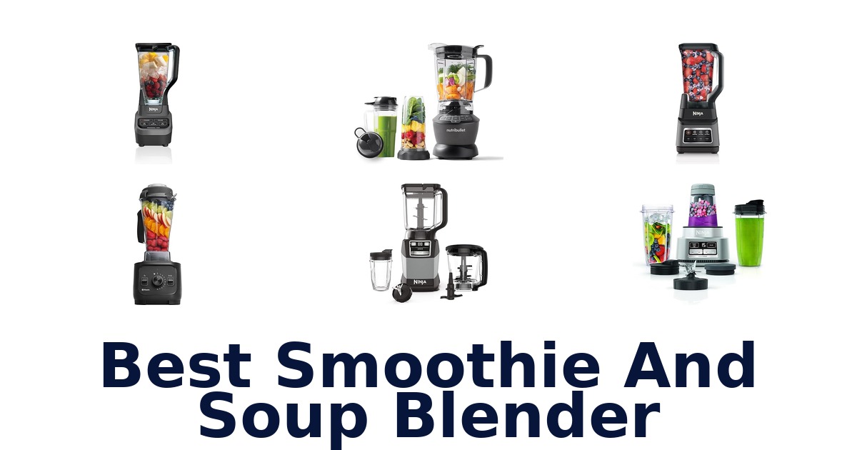 best smoothie and soup blender