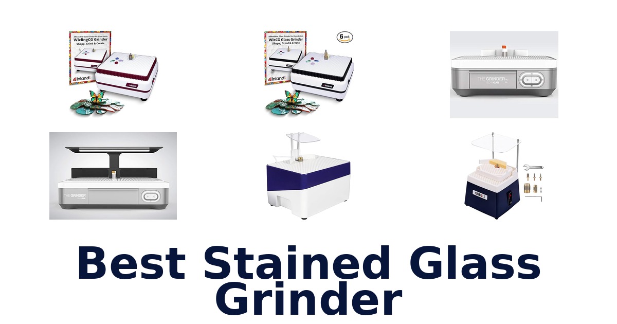 best stained glass grinder
