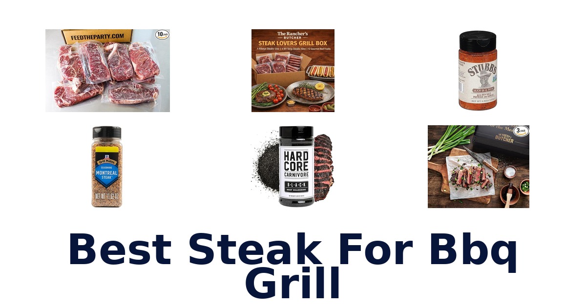 best steak for bbq grill