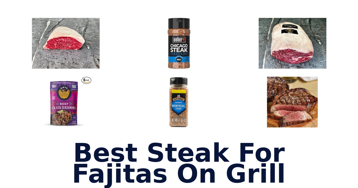 best steak for fajitas on grill