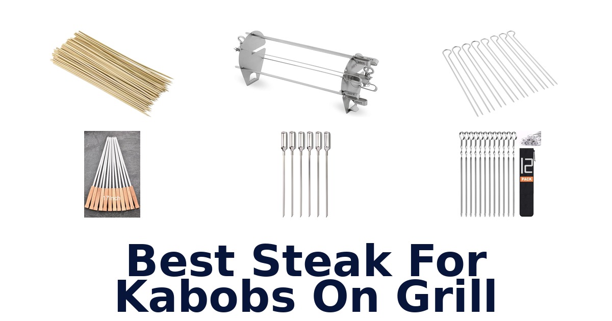best steak for kabobs on grill