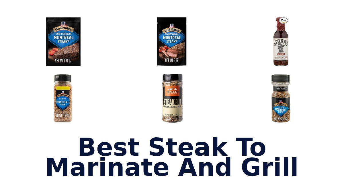 best steak to marinate and grill