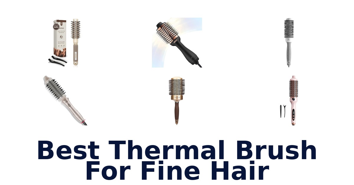 best thermal brush for fine hair