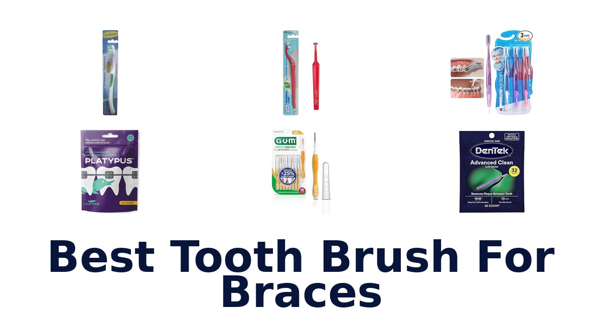 best tooth brush for braces